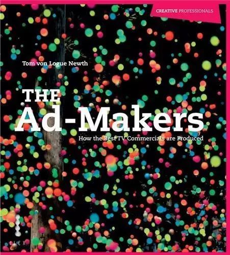 The Ad-Makers /anglais -  VON LOGUE NEWTH TOM - ILEX