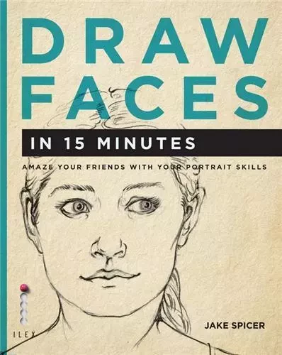 Draw Faces in 15 Minutes /anglais -  SPICER - ILEX