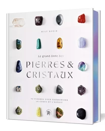 Le grand livre des pierres et des cristaux