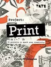 Tate Project Print 30 Projects to Spark your Creativity /anglais -  WHITTINGTON COLETTE - ILEX