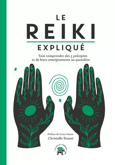 Le Reiki expliqué - Christelle Rosset - LOTUS ELEPHANT