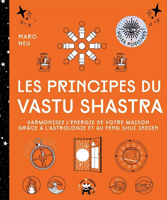 Les principes du Vastu Shastra - Marc Neu - LOTUS ELEPHANT