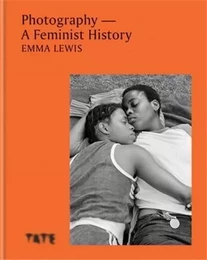 Photography A Feminist History /anglais