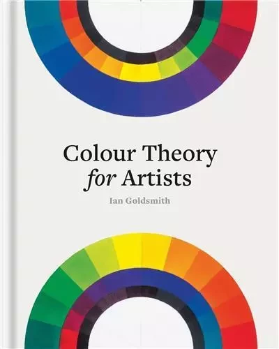 Colour Theory for Artists /anglais -  GOLDSMITH IAN - ILEX