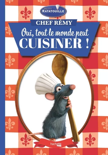 Chef Rémy - Oui, tout le monde peut cuisiner ! -  - HACHETTE HEROES