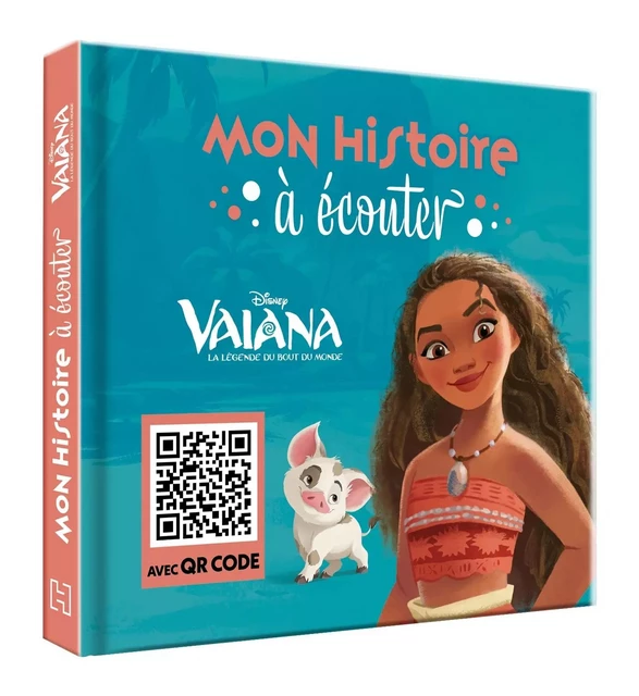 VAIANA - Mon Histoire à Ecouter [QR code] - L'histoire du film - Disney -  - DISNEY HACHETTE