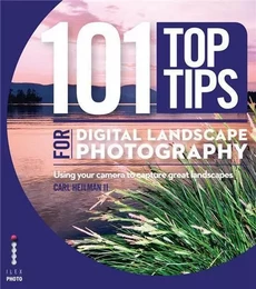 101 Top Tips for Digital Landscape Photography /anglais