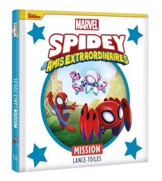 SPIDEY ET SES AMIS EXTRAORDINAIRES - Mission Lance-toiles - MARVEL