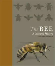 The Bee A Natural History /anglais