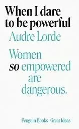 Audre Lorde When I Dare to Be Powerful /anglais