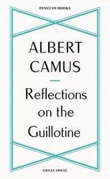 Albert Camus Reflections on the Guillotine /anglais