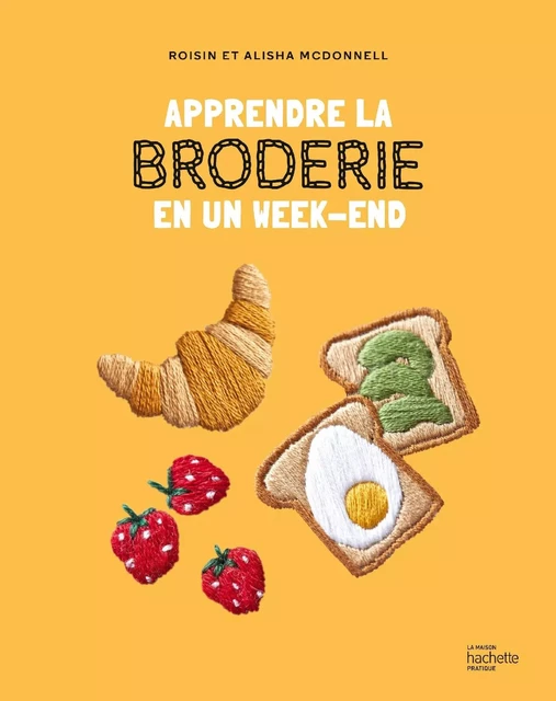 La broderie en un week-end - Roisin McDonnell, Alisha McDonnell - HACHETTE PRAT