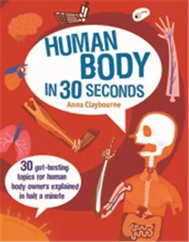 The Human Body in 30 Seconds (Ivy Kids) /anglais -  CLAYBOURNE ANNA - IVY PRESS