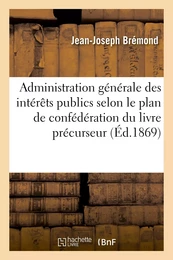 Administration générale des intérêts publics selon le plan de confédération du livre précurseur