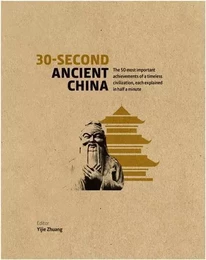 30 Second Ancient China /anglais