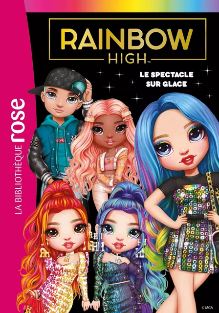 Rainbow High 11 - Le spectacle sur glace -  MGA Entertainment - HACHETTE JEUN.