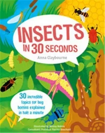 Insects in 30 Seconds (Ivy Kids) /anglais