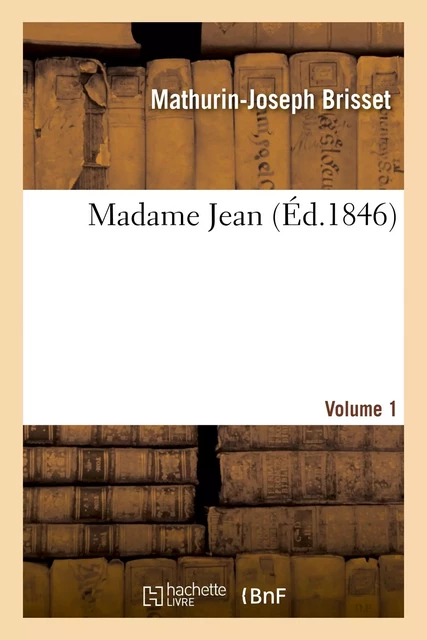 Madame Jean, Volume 1 - Mathurin-Joseph Brisset - HACHETTE BNF