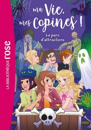 Ma vie, mes copines 33 - Le parc d'attractions