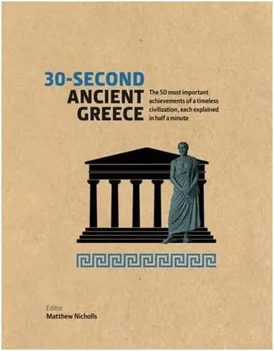 30 Second Ancient Greece (Hardback) /anglais -  - IVY PRESS