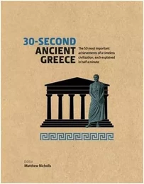 30 Second Ancient Greece (Hardback) /anglais