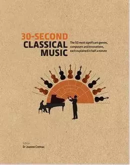 30 Second Classical Music (Hardback) /anglais -  - IVY PRESS