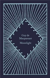 Guy de Maupassant Moonlight (Penguin Classics) /anglais