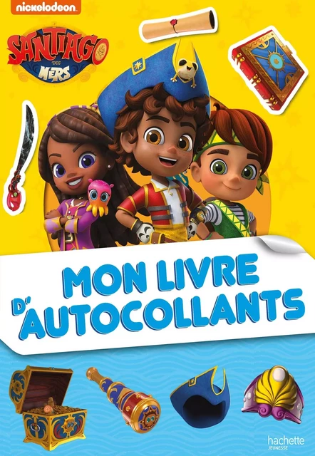 Santiago des mers - Mon livre d'autocollants -  Nickelodeon - HACHETTE JEUN.