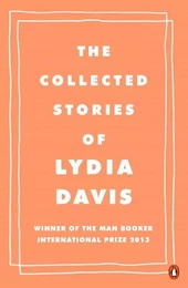 The Collected Stories of Lydia Davis /anglais