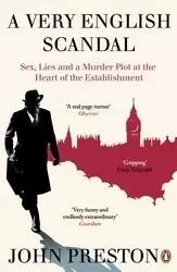 A Very English Scandal: Sex, Lies and a Murder Plot at the Heart of the Establishment /anglais