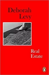 Deborah Levy Real Estate (Paperback) /anglais