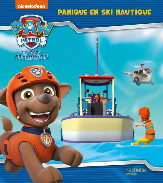 La Pat' Patrouille - Panique en ski nautique -  Nickelodeon - HACHETTE JEUN.