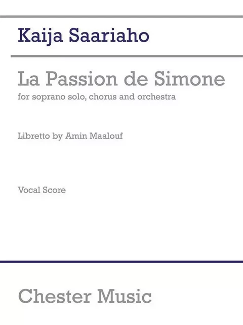 KAIJA SAARIAHO : LA PASSION DE SIMONE (VOCAL SCORE) -  SAARIAHO, KAIJA - CHESTER MUSIC