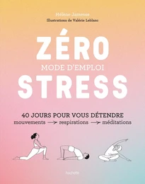 Zéro stress : mode d'emploi