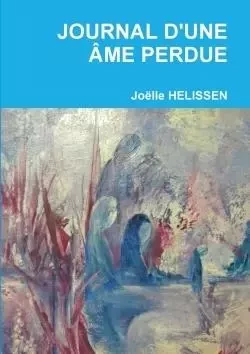 JOURNAL D'UNE ÂME PERDUE - Joëlle Helissen - LULU