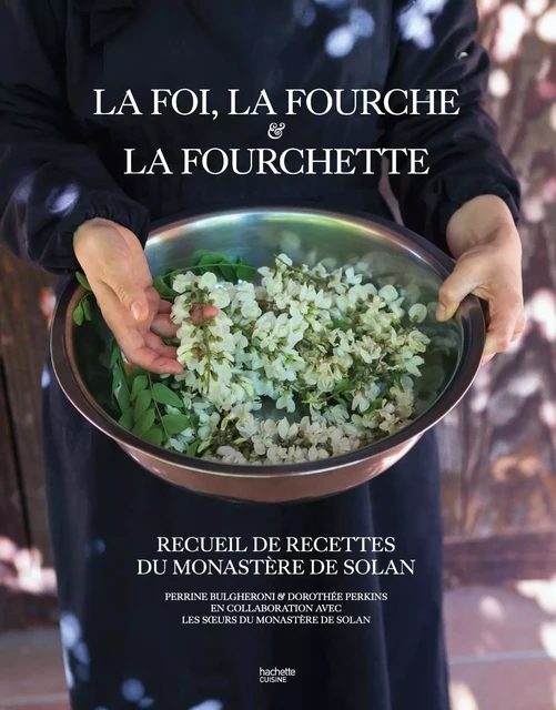 La Foi, la Fourche et la Fourchette - Perrine Bulgheroni - HACHETTE PRAT