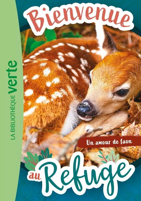 Bienvenue au refuge 07 - Un amour de faon - Hachette Livre - HACHETTE JEUN.