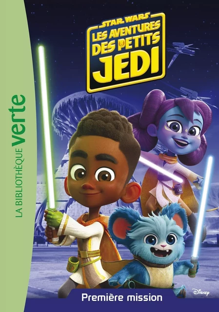 Star Wars - Les aventures des petits Jedi 01 - Première mission -  Lucasfilm - HACHETTE JEUN.