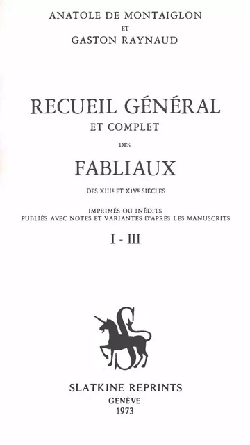 Recueil général et complet des fabliaux des XIIIe et XIVe siècles, -  - SLATKIN REPRINT