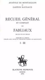 Recueil général et complet des fabliaux des XIIIe et XIVe siècles,