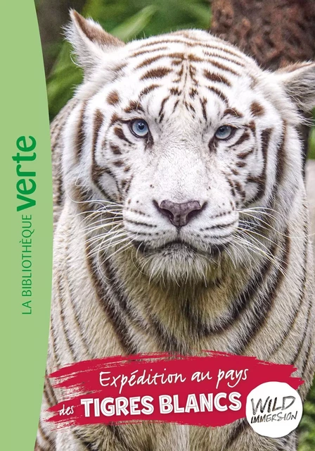 Wild Immersion 18 - Expédition au pays des tigres blancs - Hachette Livre - HACHETTE JEUN.