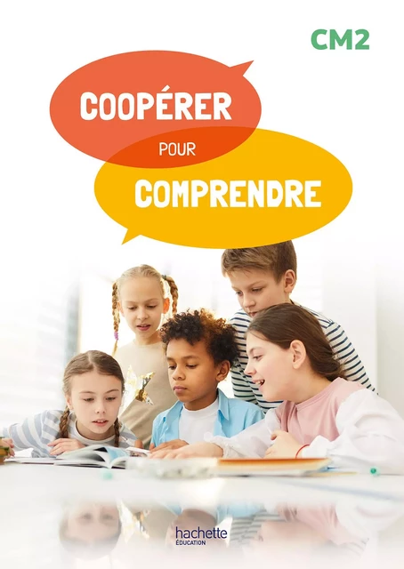 Coopérer pour comprendre Français CM2 - Guide ressources - Ed. 2024 - David Sire - HACHETTE EDUC