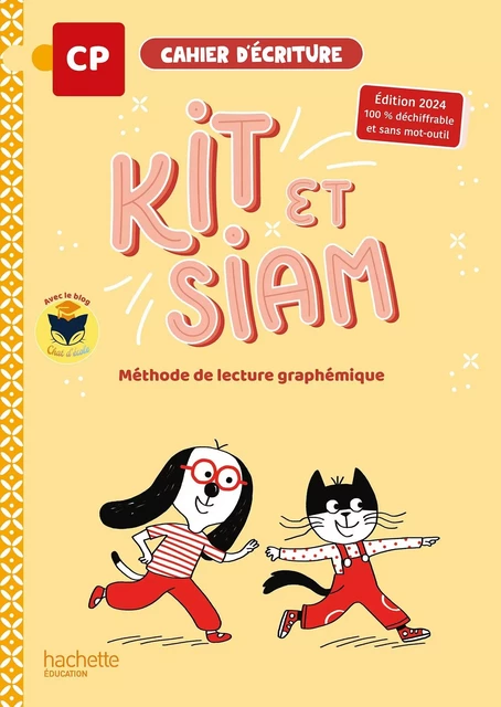 Kit et Siam - Méthode de lecture CP - Cahier d'écriture - Ed. 2024 - Françoise Clairet, Emilie Martin, Camille Jullien - HACHETTE EDUC