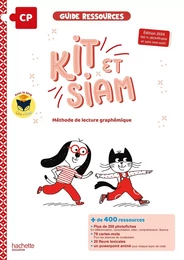 Kit et Siam - Méthode de lecture CP - Guide ressources - Ed. 2024