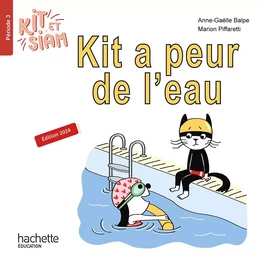 Kit et Siam CP - Kit a peur de l'eau - Album 3 - Ed. 2024