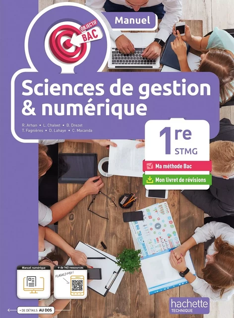 Objectif Bac Sciences de gestion et Numérique 1re STMG (manuel) - éd. 2024 - Raphaël Arhan, Brice Drezet, Teddy Fagnières, Delphine Lahaye - HACHETTE EDUC