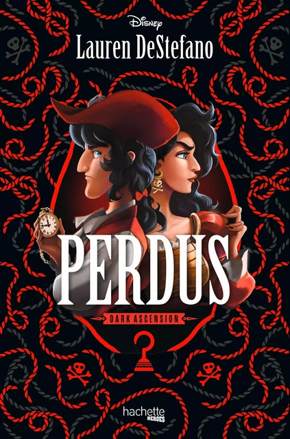 Disney Dark Ascension - Perdus - Lauren DeStefano - HACHETTE HEROES