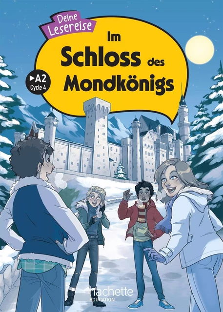 Im Schloss des Mondkönigs Cycle 4 >A2 - Livre élève - Ed. 2024 - Alexandra Fleurence, Andrea Libiszewki, Maria Tissier - HACHETTE EDUC