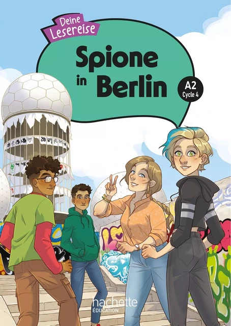 Spione in Berlin Cycle 4 A2 - Livre élève - Ed. 2024 - Andrea Libiszewki, Alexandra Fleurence, Maria Tissier - HACHETTE EDUC