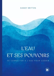 L'eau et ses pouvoirs